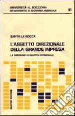 L'assetto direzionale della grande impresa. La direzione di gruppo divisionale