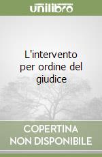 L'intervento per ordine del giudice