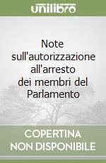 Note sull'autorizzazione all'arresto dei membri del Parlamento