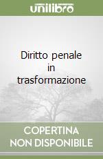 Diritto penale in trasformazione libro