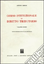 Corso istituzionale di diritto tributario. Vol. 1 libro