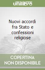 Nuovi accordi fra Stato e confessioni religiose libro