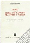 Corso di storia dei rapporti fra Stato e Chiesa. Vol. 2: Dal Concilio di Trento ai nostri giorni libro