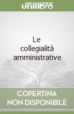 Le collegialità amministrative