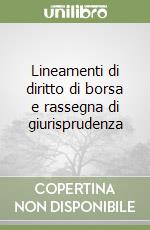 Lineamenti di diritto di borsa e rassegna di giurisprudenza libro