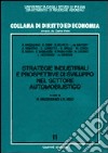 Strategie industriali e prospettive di sviluppo nel settore automobilistico libro