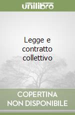 Legge e contratto collettivo