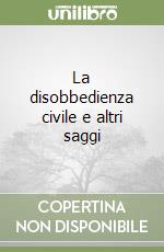 La disobbedienza civile e altri saggi libro