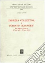 Impresa collettiva e schiavo «Manager» in Roma antica (II sec. a. C. -II sec. d. C.)