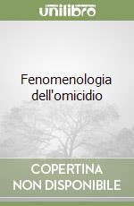 Fenomenologia dell'omicidio libro