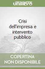 Crisi dell'impresa e intervento pubblico libro