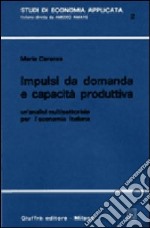 Impulsi da domanda e capacità produttiva. Un'analisi multisettoriale per l'economia italiana libro