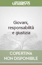 Giovani, responsabilità e giustizia libro