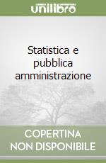 Statistica e pubblica amministrazione (2) libro