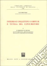 Interessi collettivi o diffusi e tutela del consumatore (1) libro