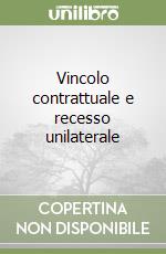 Vincolo contrattuale e recesso unilaterale libro