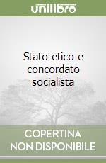 Stato etico e concordato socialista libro