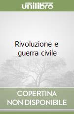 Rivoluzione e guerra civile