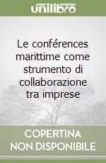 Le conférences marittime come strumento di collaborazione tra imprese