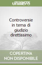 Controversie in tema di giudizio direttissimo libro