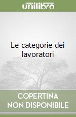 Le categorie dei lavoratori libro