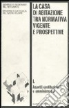 La casa di abitazione tra normativa vigente e prospettive (1) libro