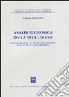 Analisi economica della vita umana. Valutazione di un bene intangibile nell'analisi costi-benefici libro