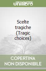 Scelte tragiche (Tragic choices) libro