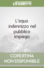 L'equo indennizzo nel pubblico impiego libro