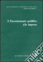 Il finanziamento pubblico alle imprese libro