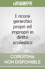 I ricorsi gerarchici propri ed impropri in diritto scolastico