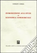 Introduzione agli studi di economia commerciale libro