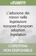 L'adozione dei minori nelle legislazioni europee-European adoption legislation