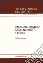 Manuale pratico dell'inchiesta penale libro