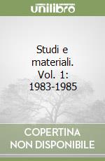 Studi e materiali. Vol. 1: 1983-1985 libro