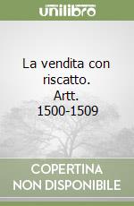 La vendita con riscatto. Artt. 1500-1509 libro