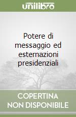 Potere di messaggio ed esternazioni presidenziali