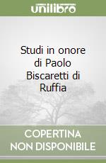 Studi in onore di Paolo Biscaretti di Ruffia libro