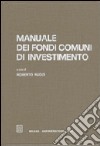 Manuale dei fondi comuni di investimento libro