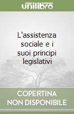 L'assistenza sociale e i suoi principi legislativi libro