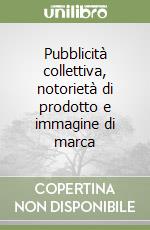 Pubblicità collettiva, notorietà di prodotto e immagine di marca libro