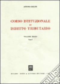 Corso istituzionale di diritto tributario. Vol. 3/1 libro
