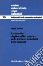 Il controllo degli equilibri valutari nelle imprese industriali internazionali