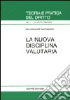 La nuova disciplina valutaria libro