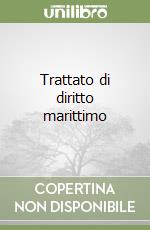 Trattato di diritto marittimo (1) libro