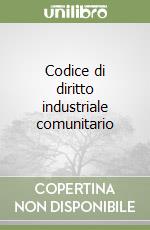 Codice di diritto industriale comunitario libro