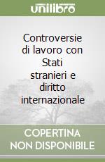 Controversie di lavoro con Stati stranieri e diritto internazionale