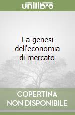 La genesi dell'economia di mercato