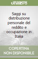 Saggi su distribuzione personale del reddito e occupazione in Italia libro