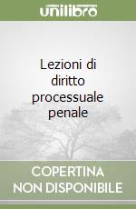 Lezioni di diritto processuale penale